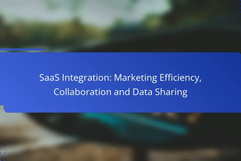 SaaS Integration: Marketing Efficiency, Collaboration and Data Sharing