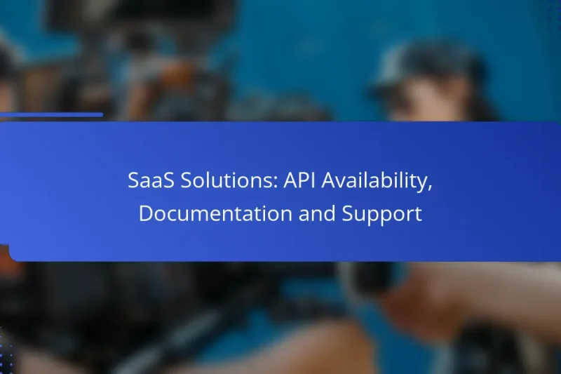 SaaS Solutions: API Availability, Documentation and Support