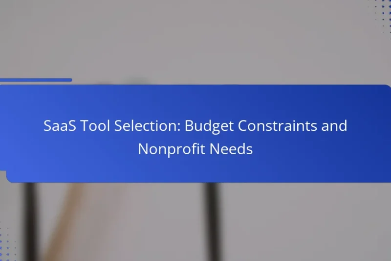 SaaS Tool Selection: Budget Constraints and Nonprofit Needs