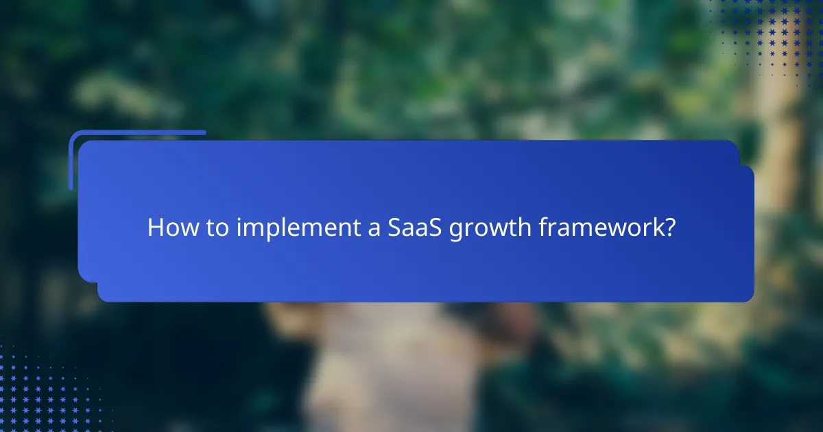 How to implement a SaaS growth framework?