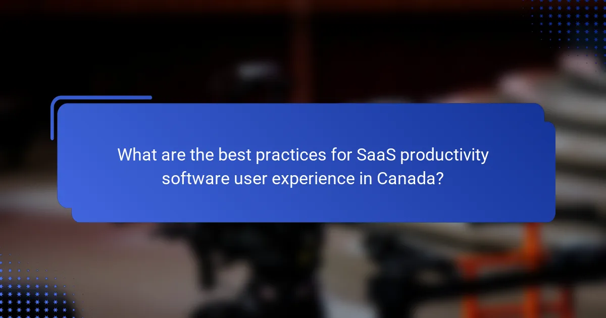 What are the best practices for SaaS productivity software user experience in Canada?