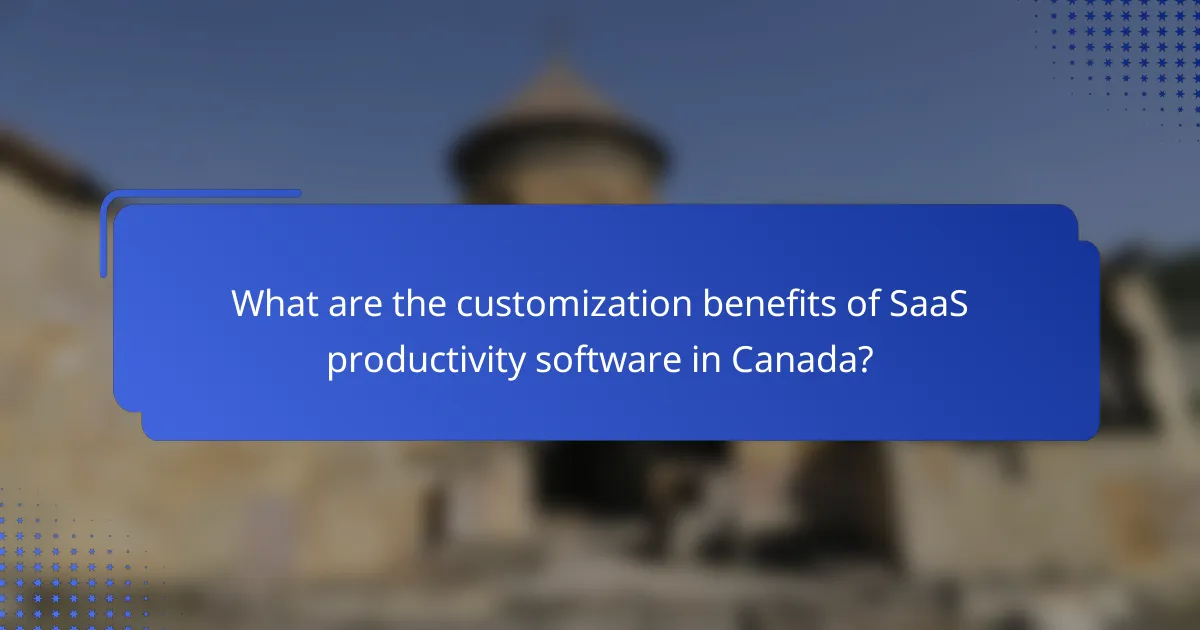 What are the customization benefits of SaaS productivity software in Canada?