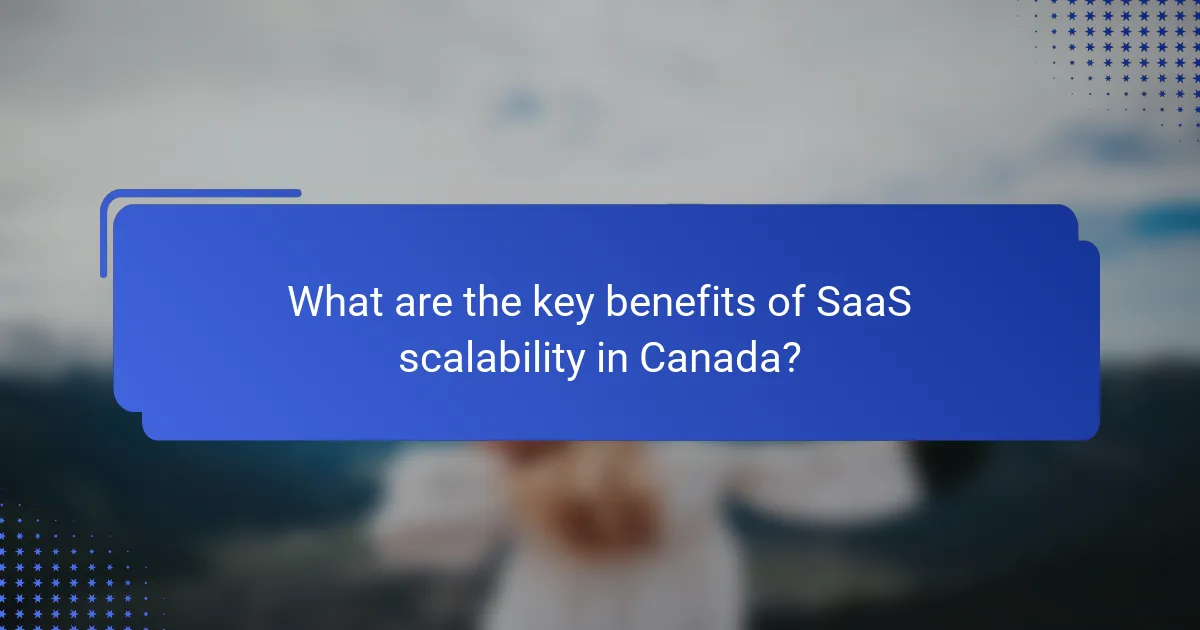 What are the key benefits of SaaS scalability in Canada?