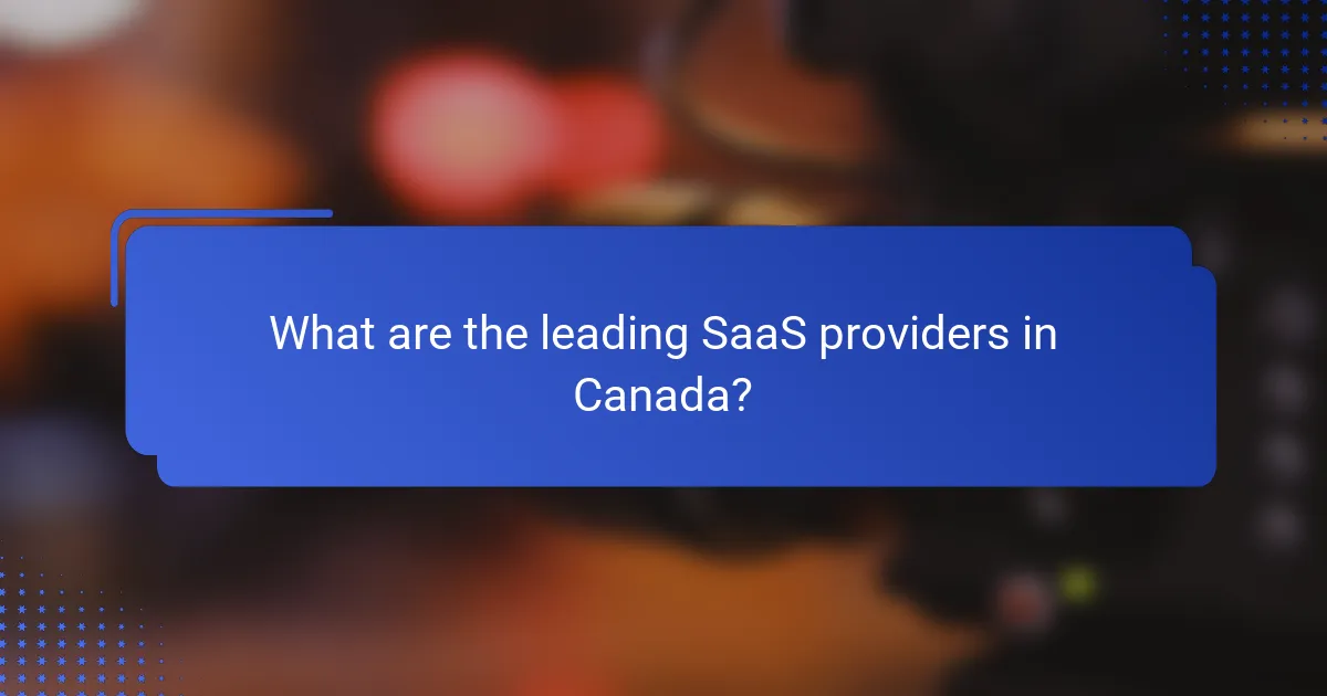 What are the leading SaaS providers in Canada?