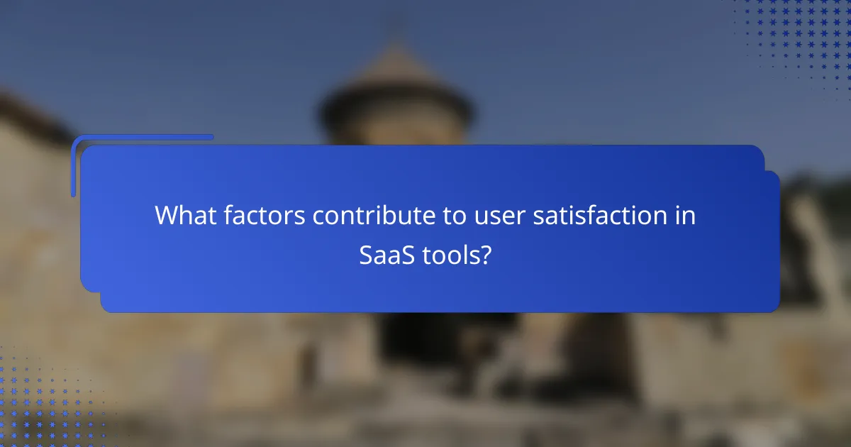 What factors contribute to user satisfaction in SaaS tools?
