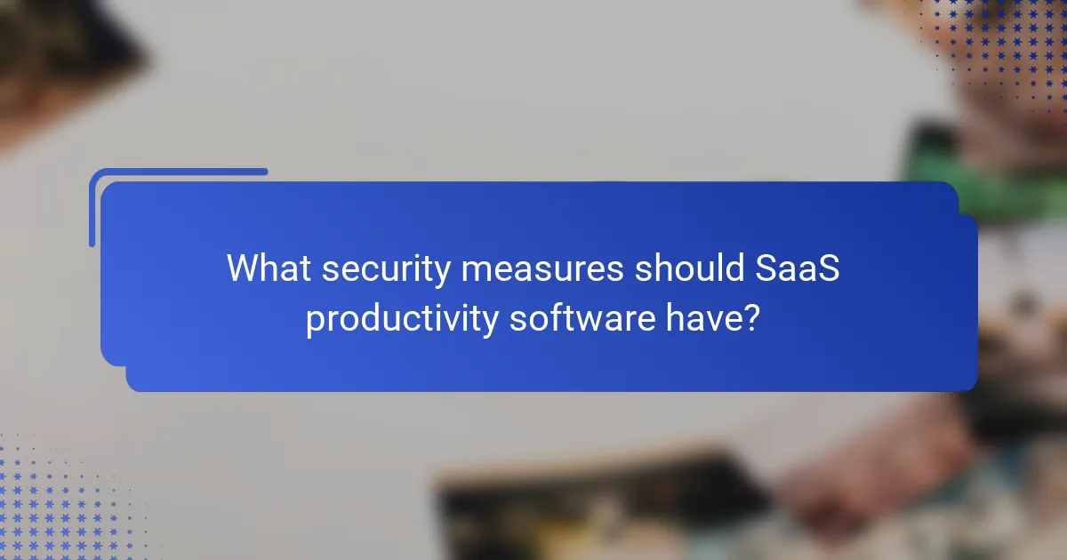 What security measures should SaaS productivity software have?