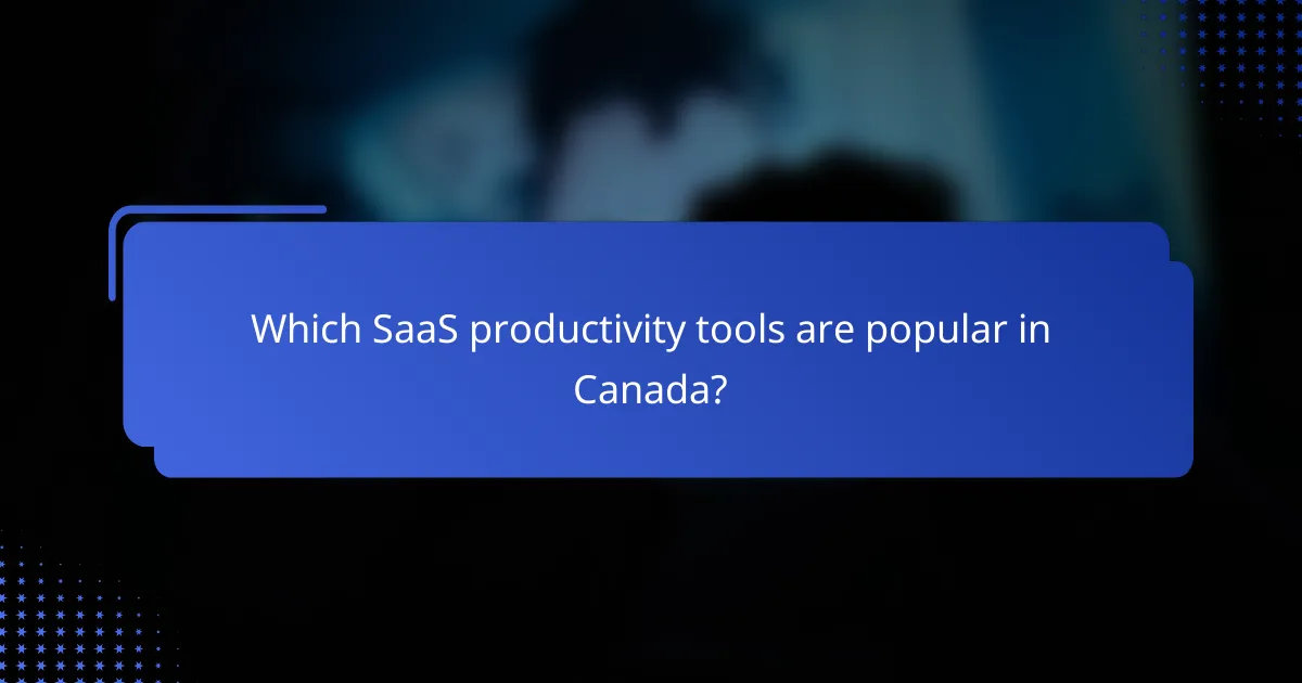 Which SaaS productivity tools are popular in Canada?
